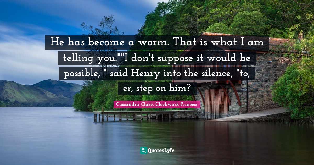 Best Cassandra Clare, Clockwork Princess Quotes with images to share