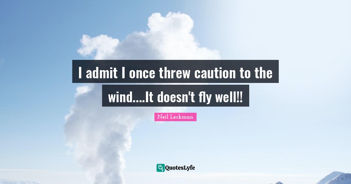 I admit I once threw caution to the wind....It doesn't fly well!!