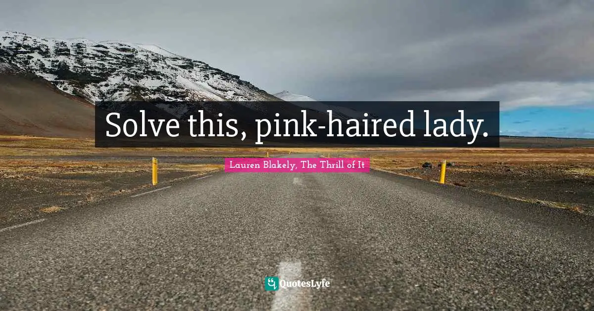 Solve this, pink-haired lady.