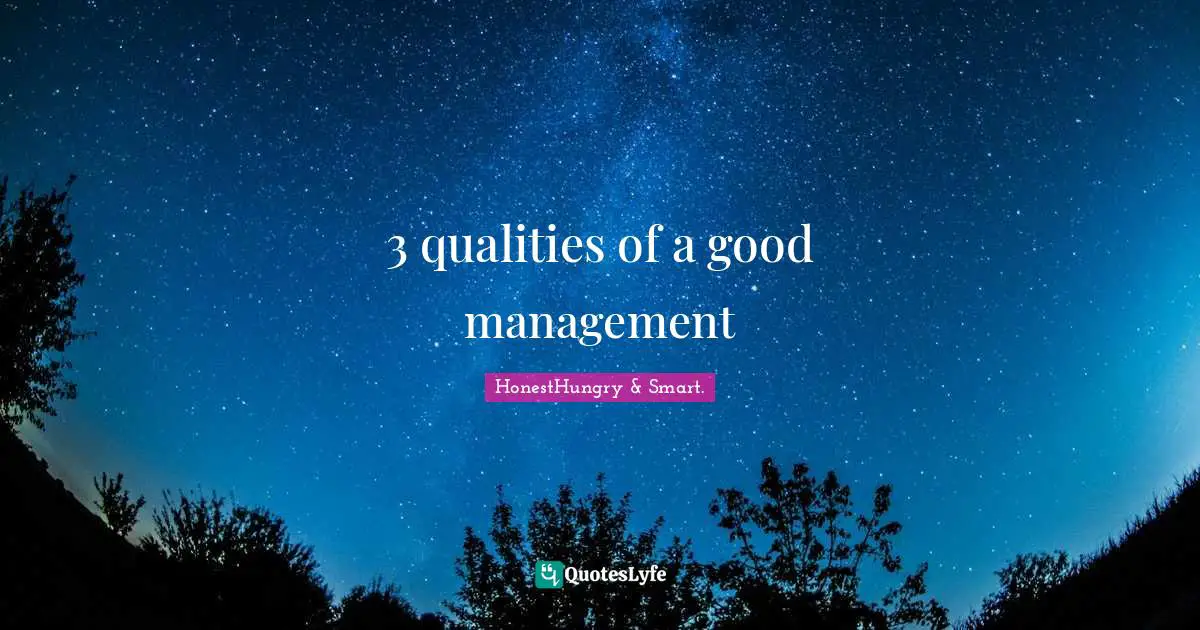 3 qualities of a good management