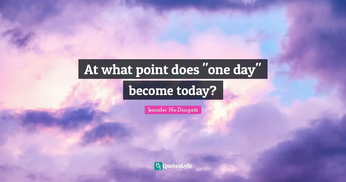 At what point does "one day" become today?