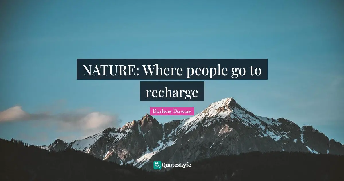 NATURE: Where people go to recharge
