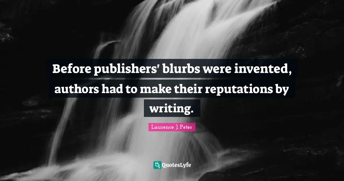 Before publishers' blurbs were invented, authors had to make their reputations by writing.