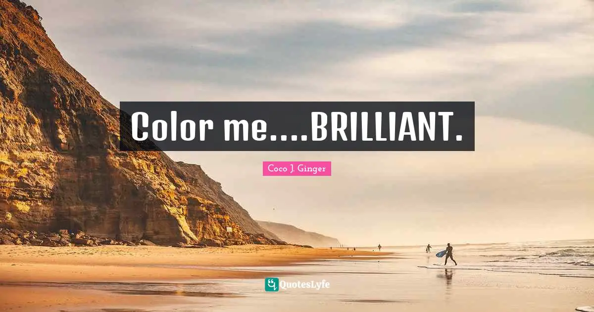 Color me....BRILLIANT.