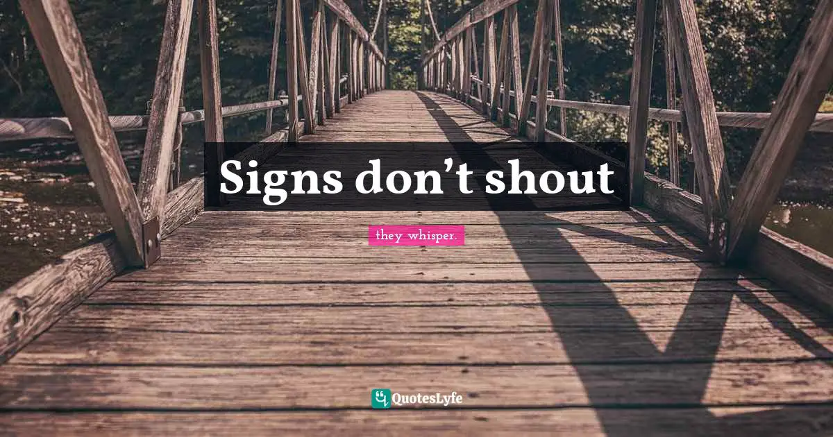 Signs don’t shout