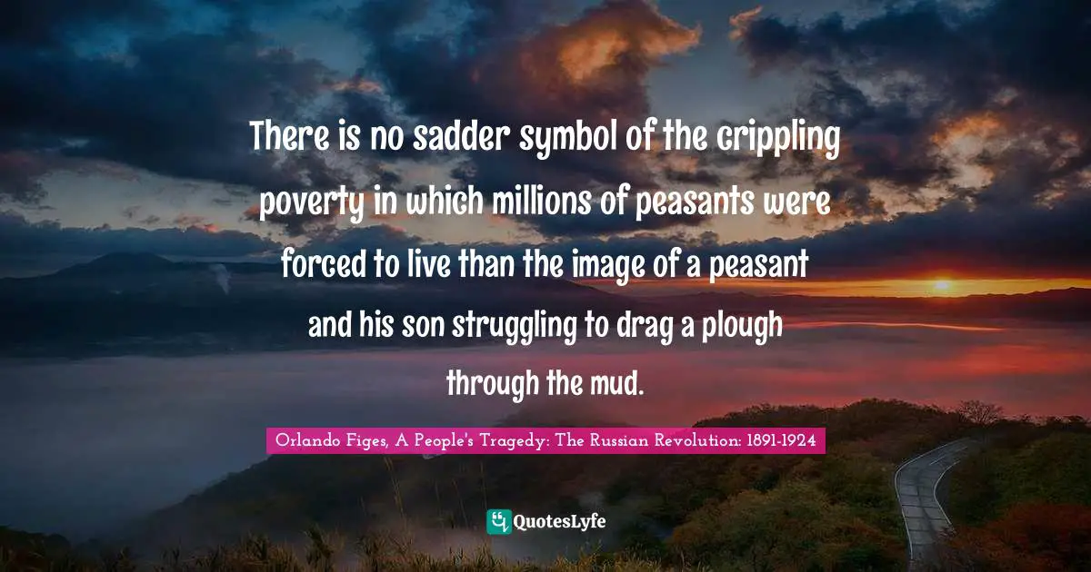 There is no sadder symbol of the crippling poverty in which millions of peasants were forced to live than the image of a peasant and his son struggling to drag a plough through the mud.