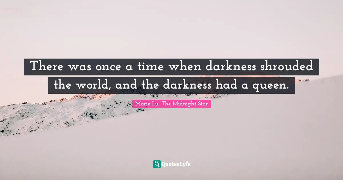 There was once a time when darkness shrouded the world, and the darkness had a queen.