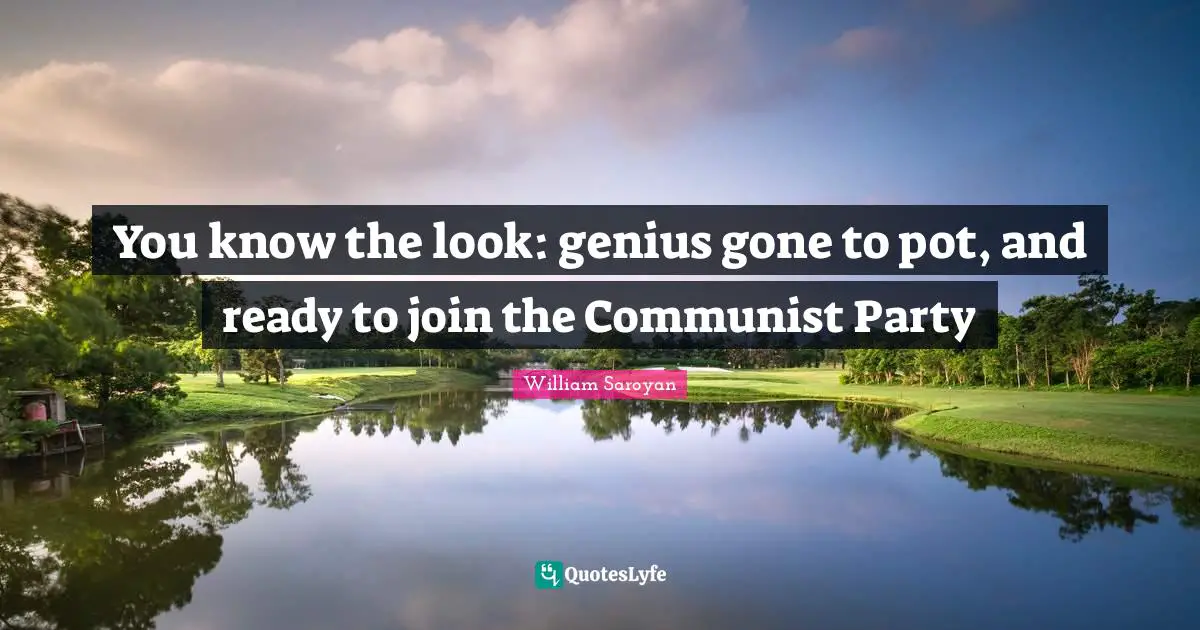 You know the look: genius gone to pot, and ready to join the Communist Party