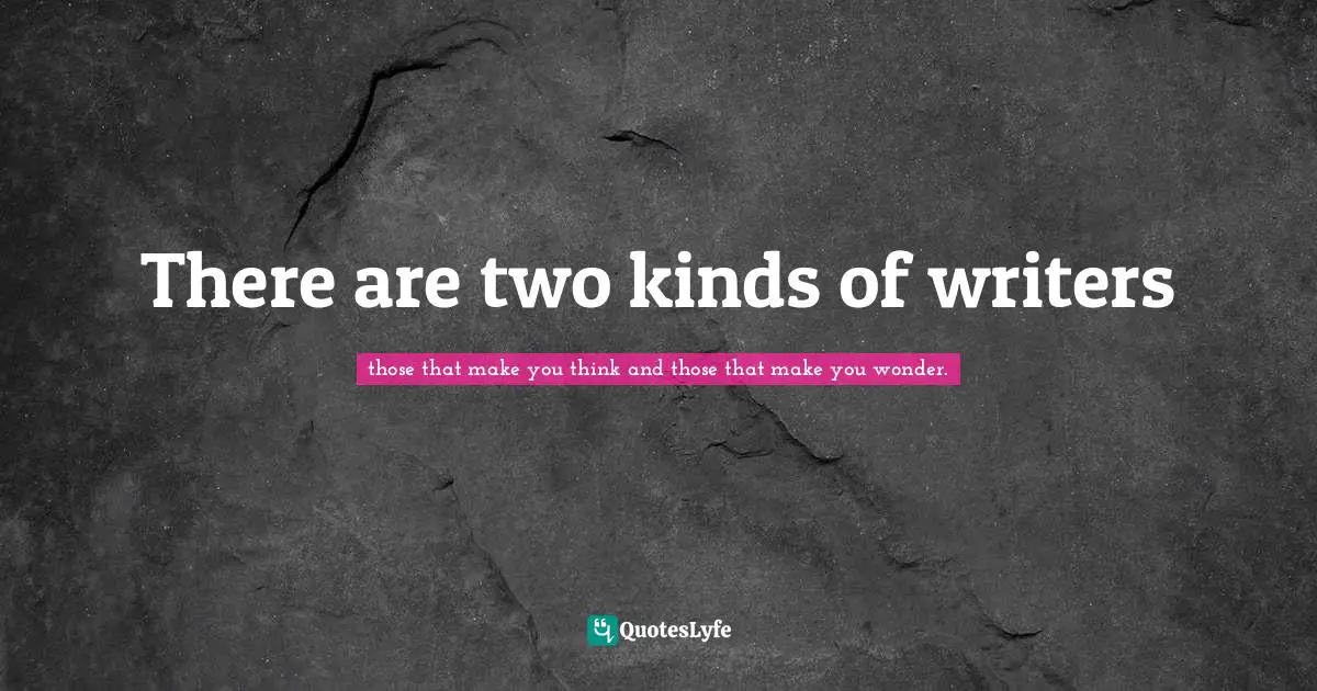 There are two kinds of writers