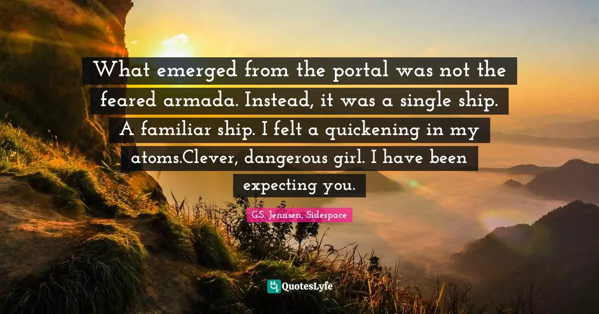 What emerged from the portal was not the feared armada. Instead, it was a single ship. A familiar ship. I felt a quickening in my atoms.Clever, dangerous girl. I have been expecting you.