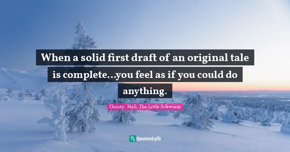 When a solid first draft of an original tale is complete...you feel as if you could do anything.
