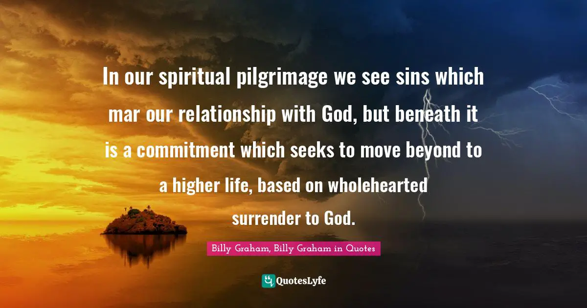 In our spiritual pilgrimage we see sins which mar our relationship with God, but beneath it is a commitment which seeks to move beyond to a higher life, based on wholehearted surrender to God.