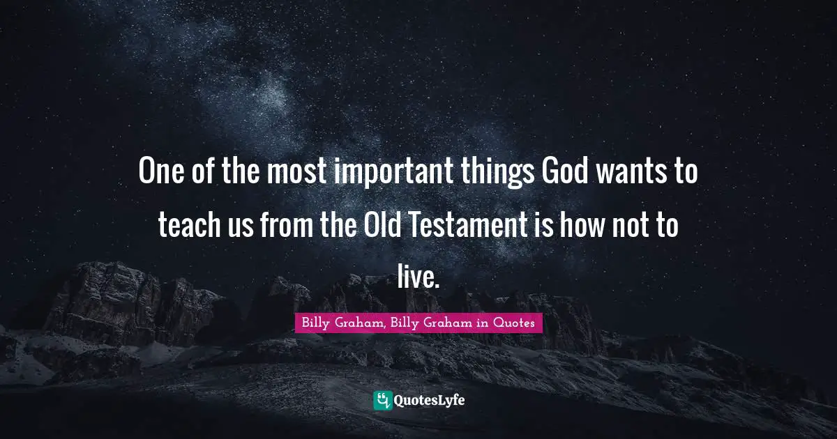 One of the most important things God wants to teach us from the Old Testament is how not to live.