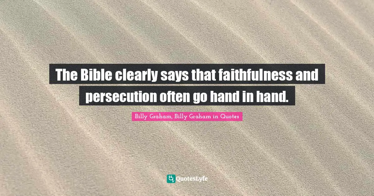 The Bible clearly says that faithfulness and persecution often go hand in hand.