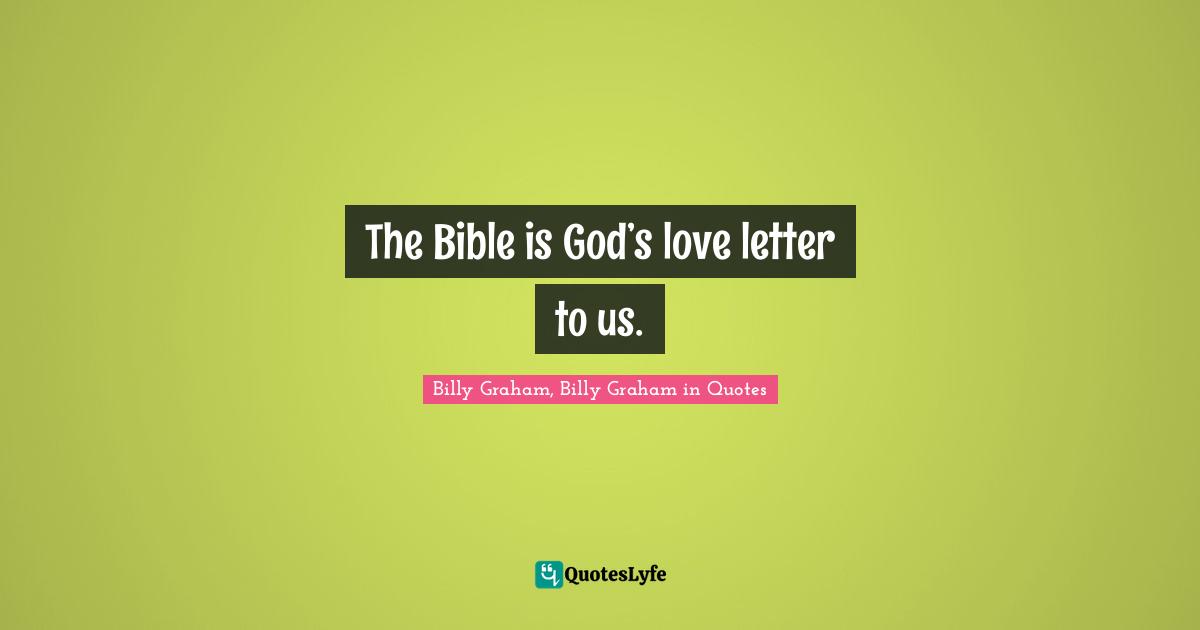 The Bible is God’s love letter to us.