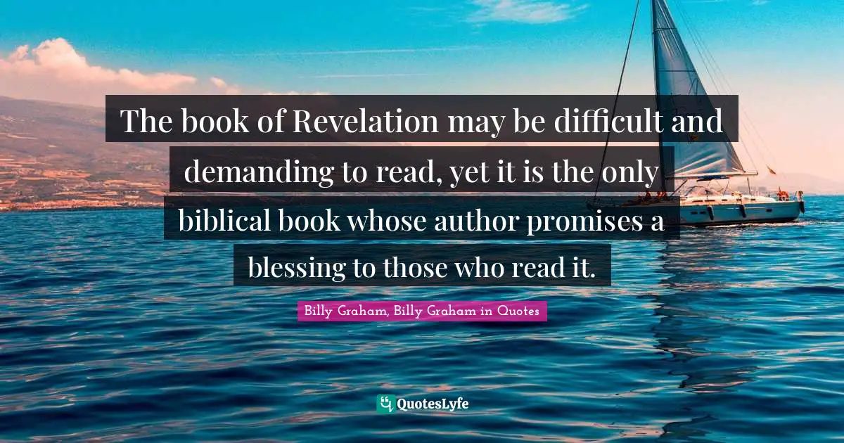 The book of Revelation may be difficult and demanding to read, yet it is the only biblical book whose author promises a blessing to those who read it.