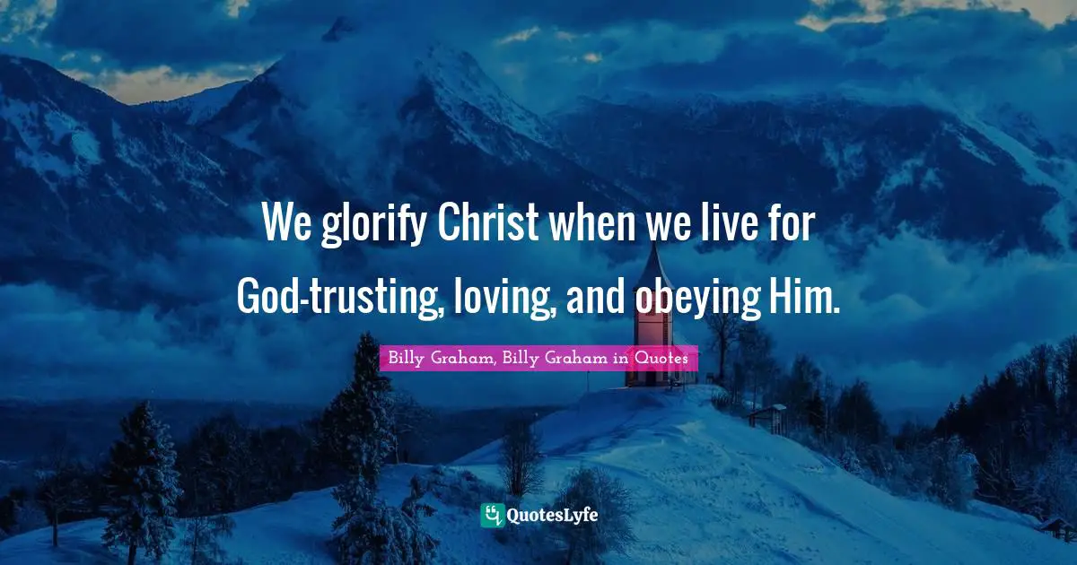 We glorify Christ when we live for God—trusting, loving, and obeying Him.