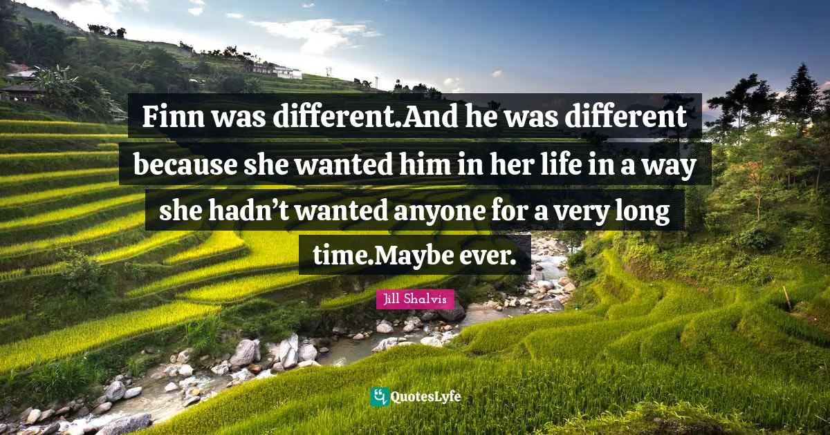Finn was different.And he was different because she wanted him in her life in a way she hadn’t wanted anyone for a very long time.Maybe ever.