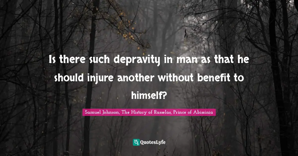 Is there such depravity in man as that he should injure another without benefit to himself?