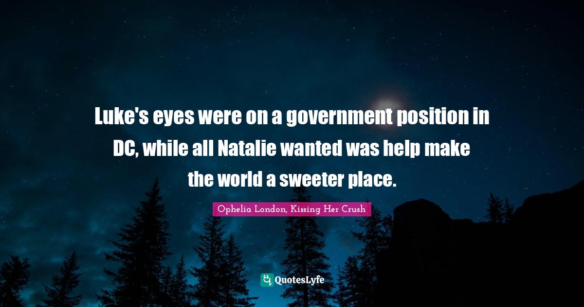 Luke's eyes were on a government position in DC, while all Natalie wanted was help make the world a sweeter place.