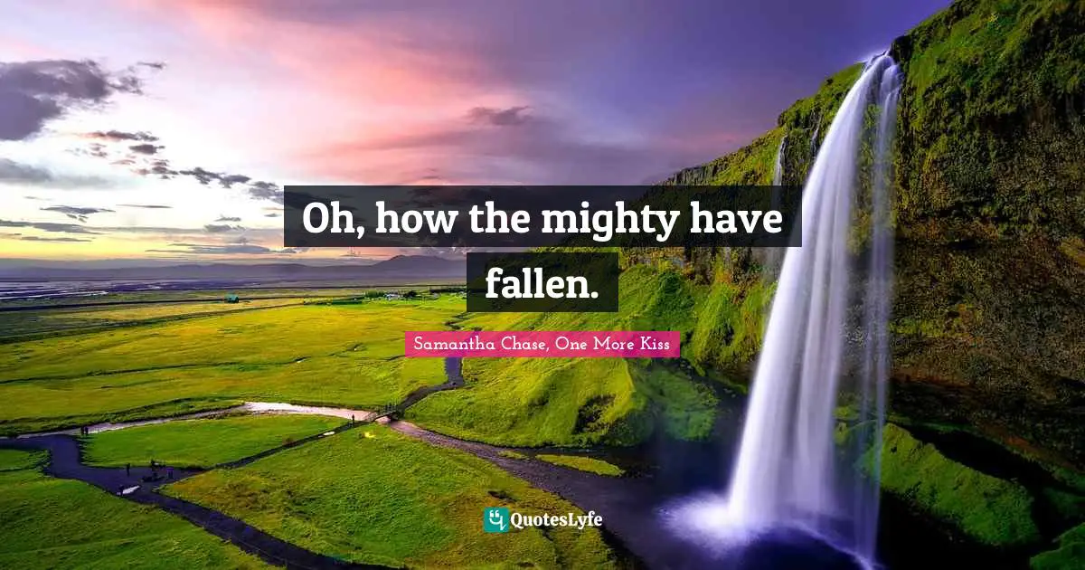 Oh, how the mighty have fallen.