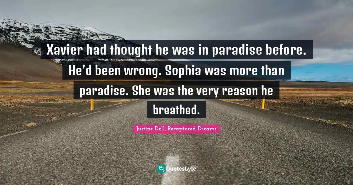Xavier had thought he was in paradise before. He’d been wrong. Sophia was more than paradise. She was the very reason he breathed.