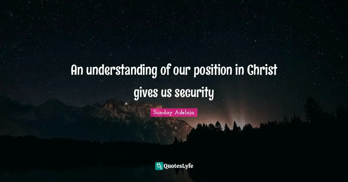 An understanding of our position in Christ gives us security