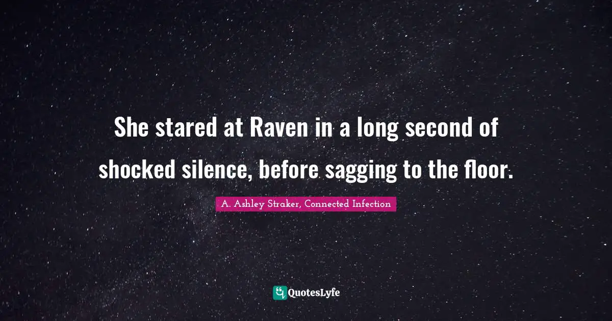 She stared at Raven in a long second of shocked silence, before sagging to the floor.