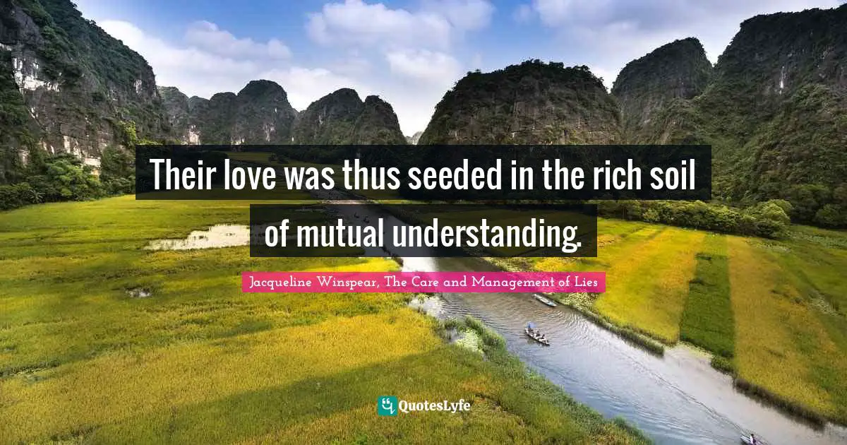 Their love was thus seeded in the rich soil of mutual understanding.