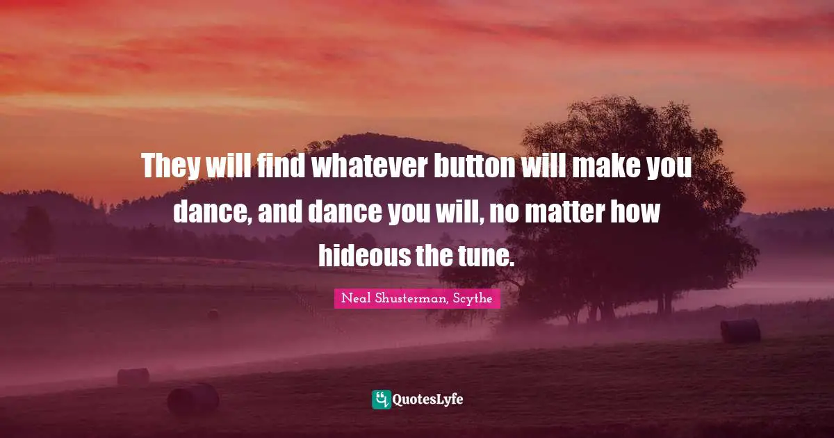 They will find whatever button will make you dance, and dance you will, no matter how hideous the tune.
