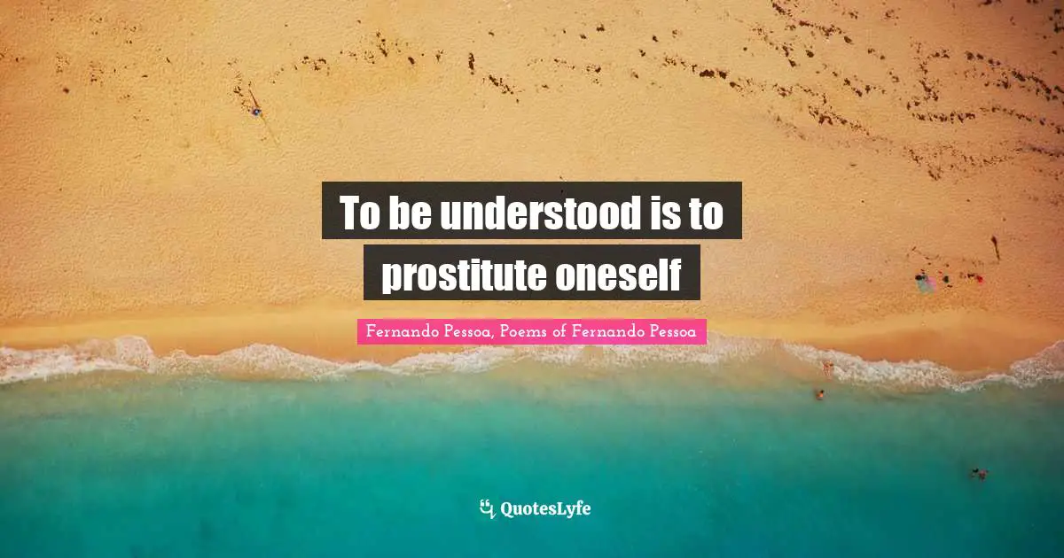 To be understood is to prostitute oneself