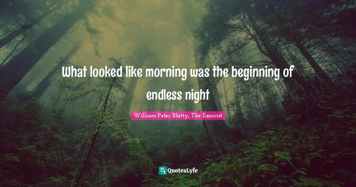 Ghosts Quotes: "What looked like morning was the beginning of endless night"