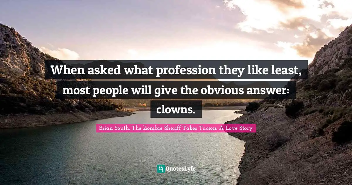 When asked what profession they like least, most people will give the obvious answer: clowns.