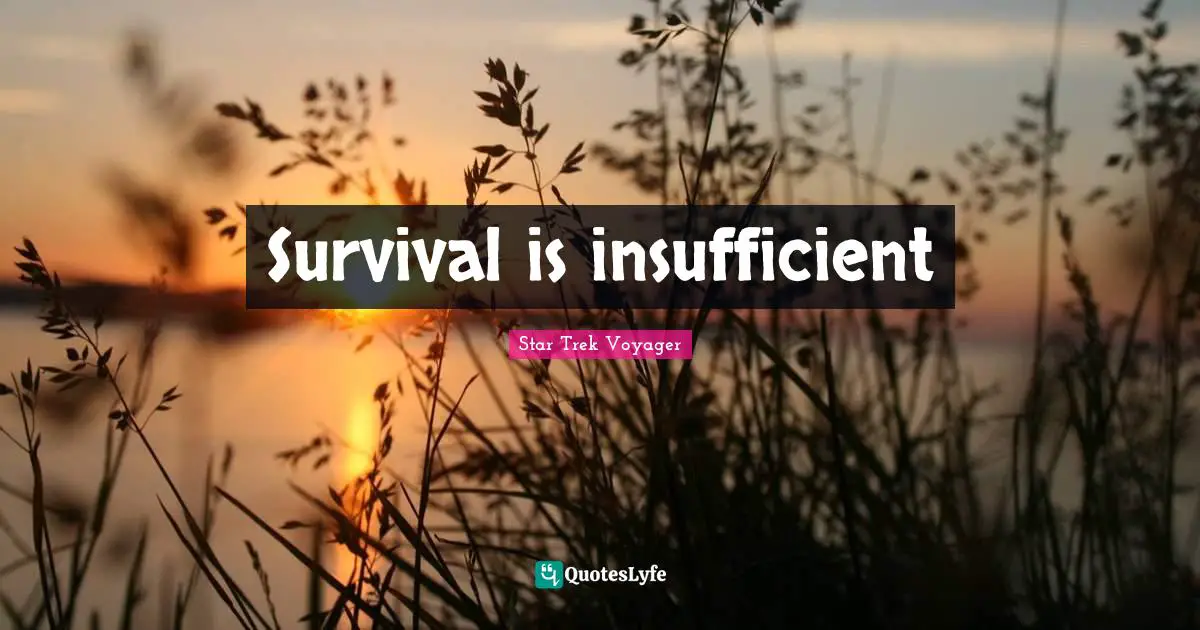 Survival is insufficient