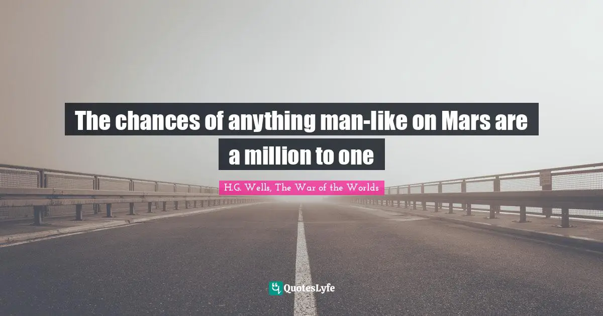 The chances of anything man-like on Mars are a million to one