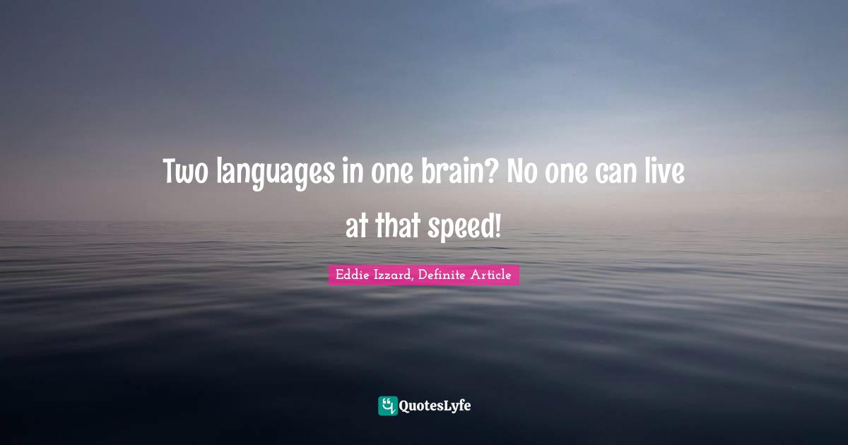 Two languages in one brain? No one can live at that speed!
