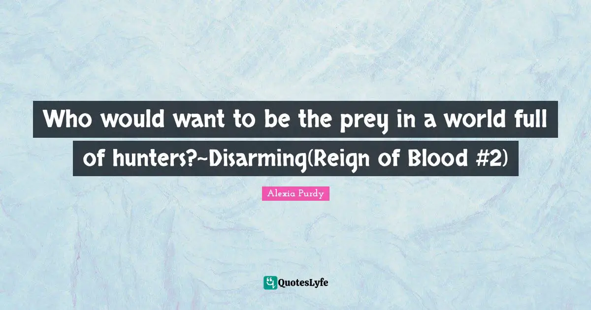 Who would want to be the prey in a world full of hunters?~Disarming(Reign of Blood #2)