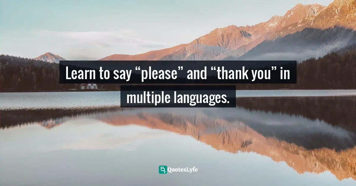 Learn to say “please” and “thank you” in multiple languages.