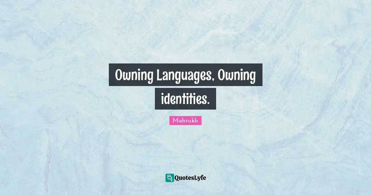 Owning Languages, Owning identities.