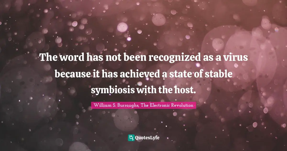 The word has not been recognized as a virus because it has achieved a state of stable symbiosis with the host.