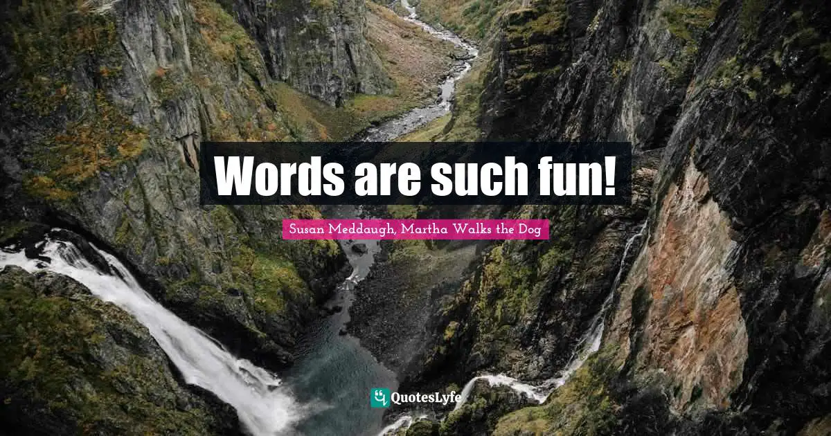 Words are such fun!