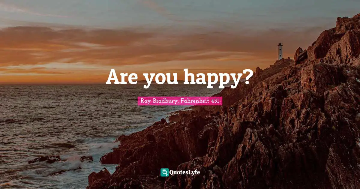 Are you happy?