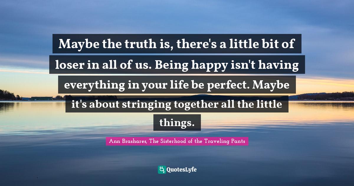 Sisterhood Of The Traveling Pants Quotes Best Ann Brashares, The Sisterhood Of The Traveling Pants Quotes With  Images To Share And Download For Free At Quoteslyfe
