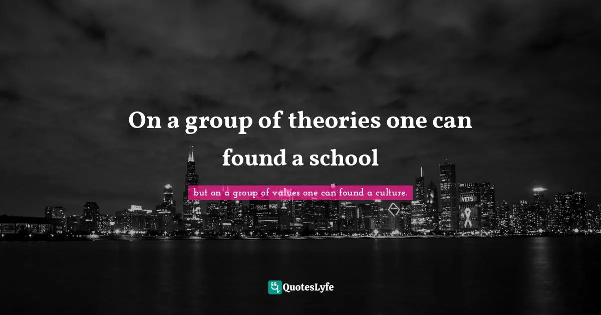 On a group of theories one can found a school