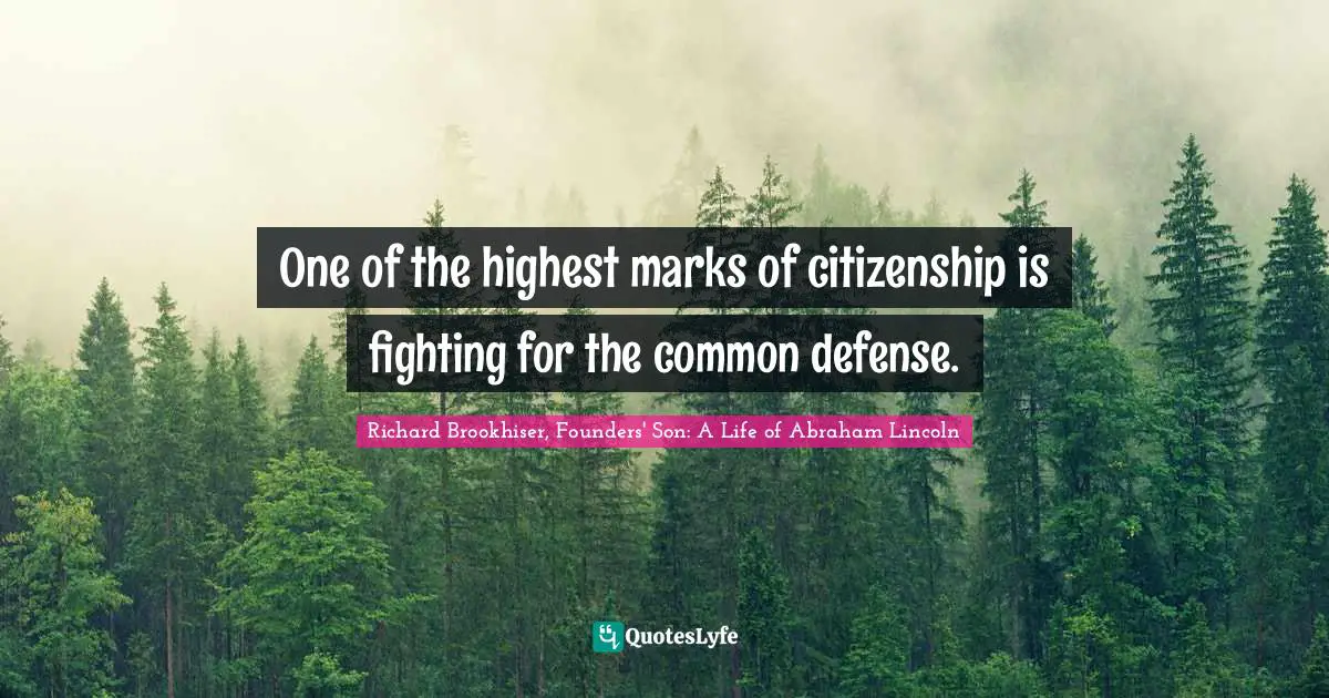 One of the highest marks of citizenship is fighting for the common defense.