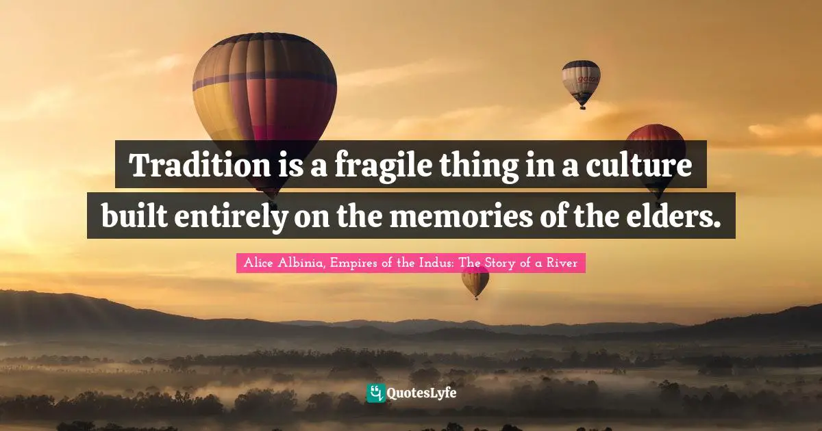Tradition is a fragile thing in a culture built entirely on the memories of the elders.