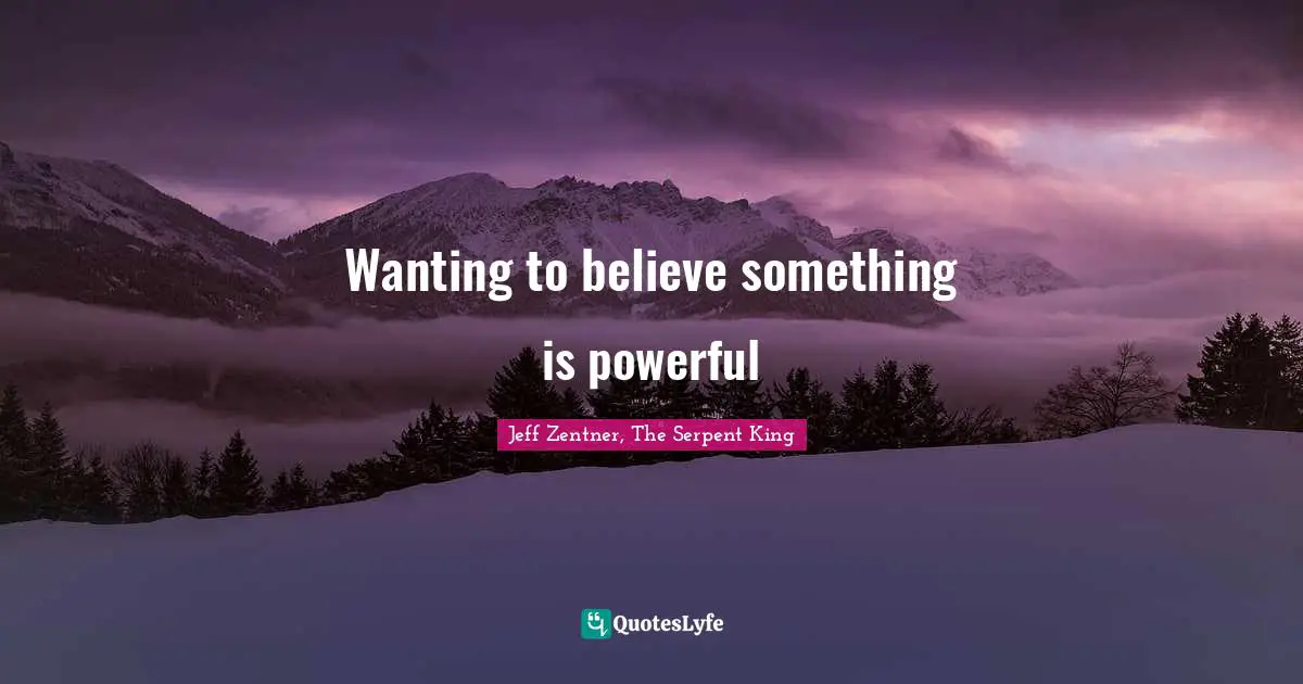 Wanting to believe something is powerful