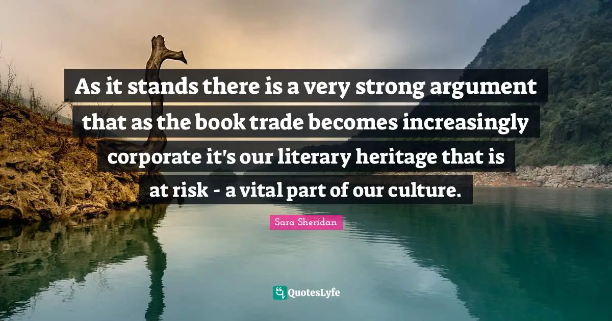 As it stands there is a very strong argument that as the book trade becomes increasingly corporate it's our literary heritage that is at risk - a vital part of our culture.