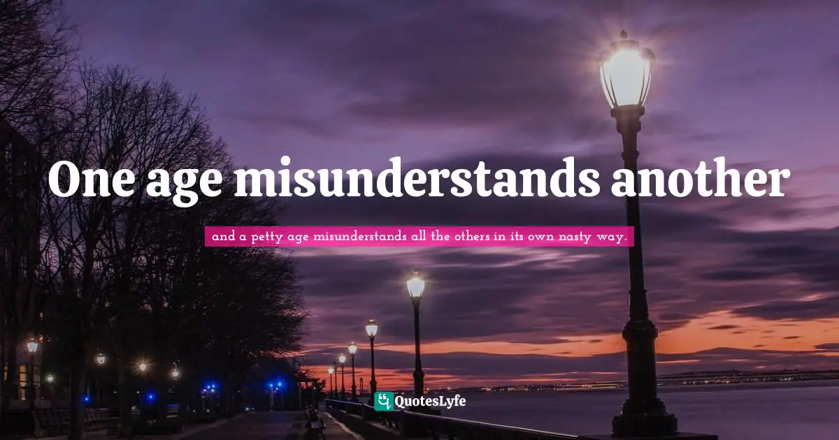 One age misunderstands another