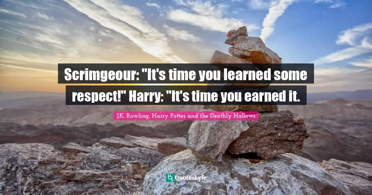 J.K. Rowling, Harry Potter and the Deathly Hallows Quotes: Scrimgeour: 